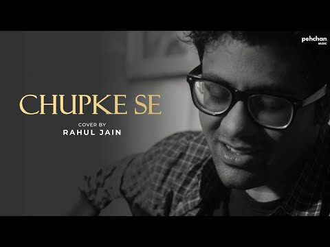 Chupke Se - Unplugged Cover | Saathiya | A R Rahman | Rahul Jain