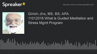 11012016 What is Guided Meditation and Stress Mgmt Program