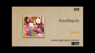 Vignette de la vidéo "Koufequín - Gotas"