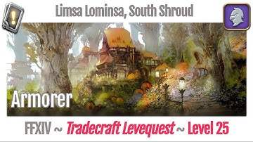 FFXIV Armorer Leves Level 25 - Limsa Lominsa, South Shroud - A Realm Reborn