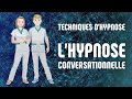 Technique d'hypnose - L' hypnose conversationnelle