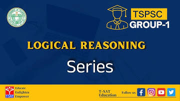 Logical Reasoning - Series | TSPSC : GROUP 1 | T-SAT