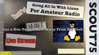 Going All In with Linux for Amateur Radio - Scout75 Monthly Livestream
Scout75 Livesteam description template
This month’s topic: Linux Linux Linux
This non-techie is going all in with Linux for ham radio and other applications. Lets discuss the several reasons..... before we go off the rails in conversation.
The Scout75 Livestream is a monthly livestream on the first Wednesday of the month at 7:00pm Central.
The stream starts off on a topic related to portable radio and we won’t know where it goes.
The target audience is the more preparedness minded people, both “hams” and those outside the amateur radio hobby.
Consider subscribing if this is your kind of thing.
The “Scout” YouTube Channels:
Scout75 - portable radio and communications - Amateur (Ham), GMRS, Meshtastic
https://www.youtube.com/@Scout75PortableRadio
The Scout Life - hiking, camping, EDC, and related gear
https://www.youtube.com/@TheScoutLife75
Scout No Filter - practical preparedness vlog
https://www.youtube.com/@ScoutNoFilter
Buy Me A Coffee page that ties it altogether:
https://buymeacoffee.com/scout75
Don’t let the whole “Buy Me A Coffee” thing throw you. I can afford my own coffee…
It’s just a convenient way to tie all the YT channels together and provide some additional content. YouTube may not like all that may be found there. Going All In with Linux for Amateur Radio - Scout75 Monthly Livestream