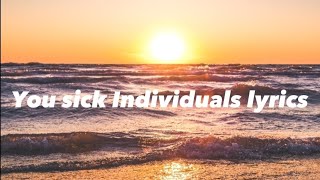 You Sick Individuals (feat  Dotter) Lyrics video
