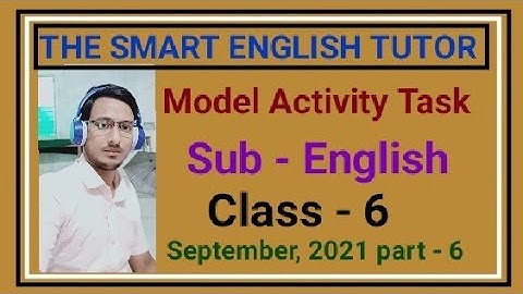 Model Activity Task Class 6 English Part 6 September 2021