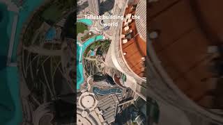 Tallest building in the world ￼ Dubai