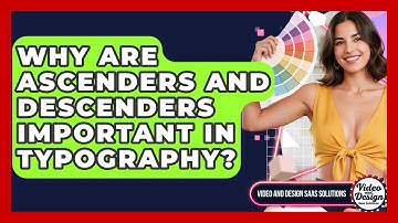 Why Are Ascenders And Descenders Important In Typography? - Video And Design Saas Solutions