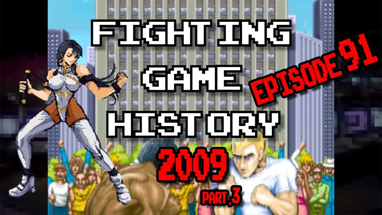 91 - Fighting Game History - Episode 91 (2009 3/4) - YouTube