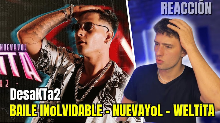 DesaKTa2 // BAILE INoLVIDABLE - NUEVAYoL - WELTiTA / REACCIÓN