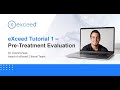 eXceed Tutorial 1 - Pre-Treatment Evaluation