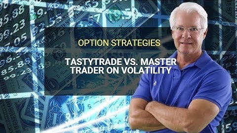 Trading Volatility and Option Strategies:  tastytrade versus MasterTrader.com