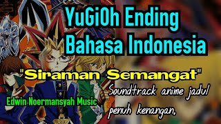 YuGiOh Ending bahasa Indonesia | Siraman Semangat