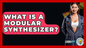 What Is A Modular Synthesizer? - LearnToDIY360.com