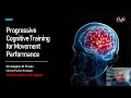 Progressive Cognitive Training for Movement Performance