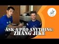 Ask A Pro Anything - Zhang Jike