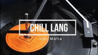 Mac Mafia - Chill lang [1 hour loop]