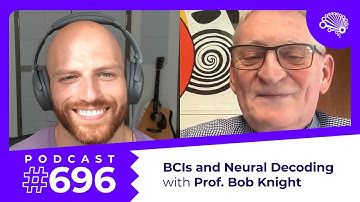 696: Brain-Computer Interfaces and Neural Decoding — with Prof. Bob Knight