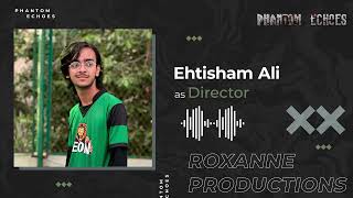 Phantom Echoes | Director's Commentary | AS Foundation Portfolio