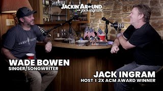 Hold My Beer & Listen: Wade Bowen’s Journey Through Music w/ host Jack Ingram (S1/EP1)