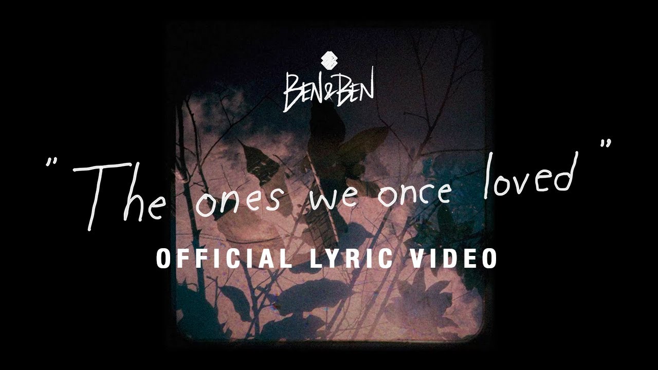 BenBen   The Ones We Once Loved  Official Lyric Video