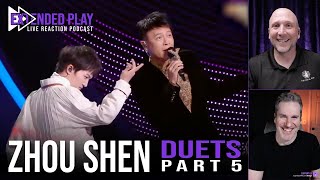 Extended Play Reaction to Zhou Shen Duets (PART 5): Flowers Walking Free, Sudden Love \u0026 more! | Ep 9