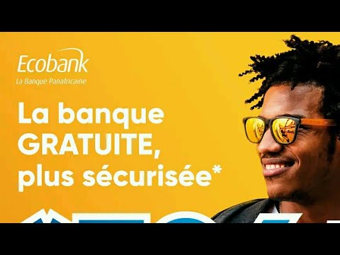 Comment Créer un Compte bancaire Xpress Ecobank