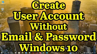 How to Create User Account Without Email & Password in Windows 10