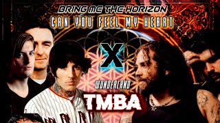 Bring Me The Horizon X WUNDERLAND - Can You Feel My Heart X TMBA (gouvi remix/mashup)