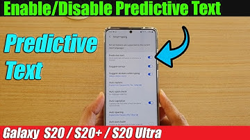 Galaxy S20/S20+: How to Enable/Disable Predictive Text