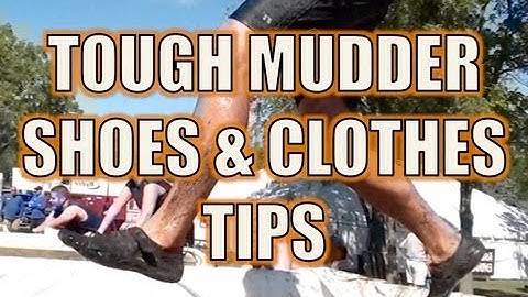 Tough Mudder Shoes and Clothes Tips