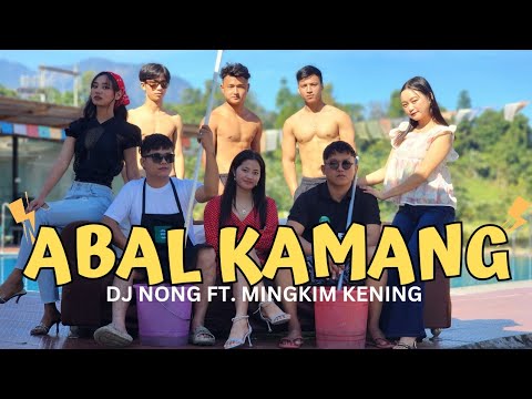 Adi song  Abal kamang   Dj Nong  Mingkim Kening Official Video