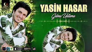 Yasin Hasar   Gelmeyin Üstüme Resimi