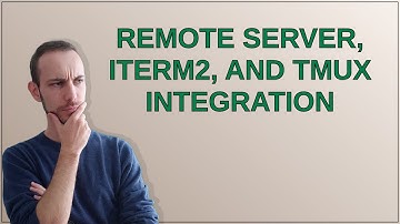 Remote server, iTerm2, and tmux integration