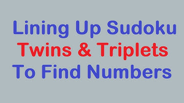 Sudoku Primer 296 - Lining Up Twins and Triplets to Find Elusive Numbers