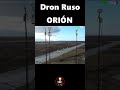 Dron de Ataque Ruso &quot;Orión&quot;