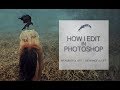 How I Edit in Photoshop