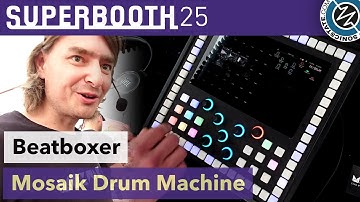 Beatboxer: Mosaik Drum Machine - Superbooth 2025