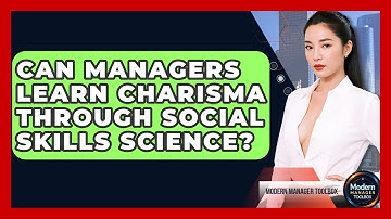Can Managers Learn Charisma Through Social Skills Science? - Modern Manager Toolbox