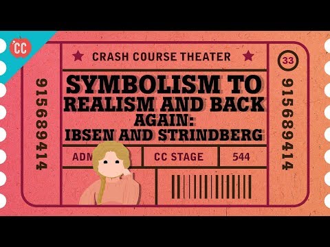 Symbolism, Realism, and a Nordic Playwright Grudge Match: Crash Course Theater #33