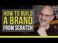 How to Build a Brand from Scratch in 2022, Plus the #1 Mistake You Might Be Making With Your Brand