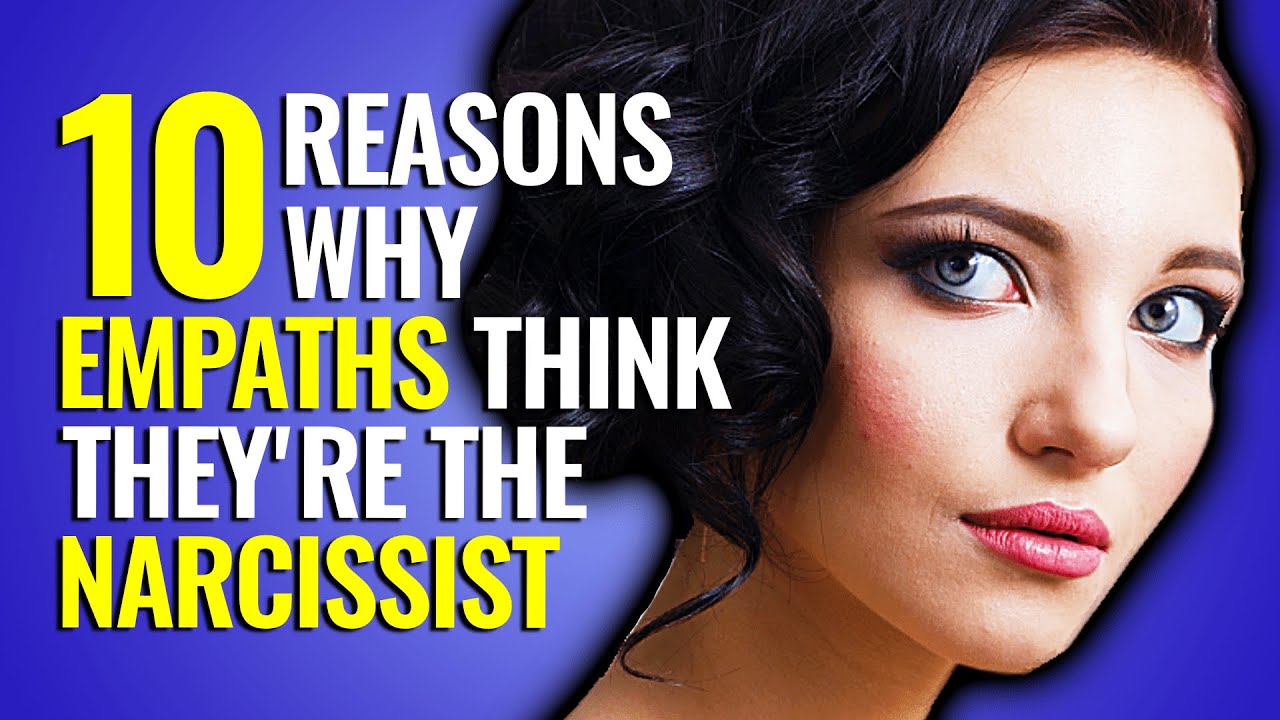 10 Reasons Why The Empath Thinks They're the Narcissist