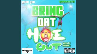 Bring That Hoe Out