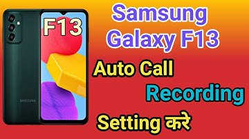 Samsung Galaxy F13 Auto Call Recording kaise kare | How To Auto Call Recording Setting Galaxy F13