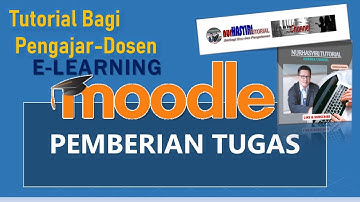 E Learning Moodle 9 - Pemberian Tugas - Pengajar/Dosen/Guru