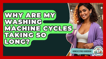 Why Are My Washing Machine Cycles Taking So Long? - Homekeeping Handbook