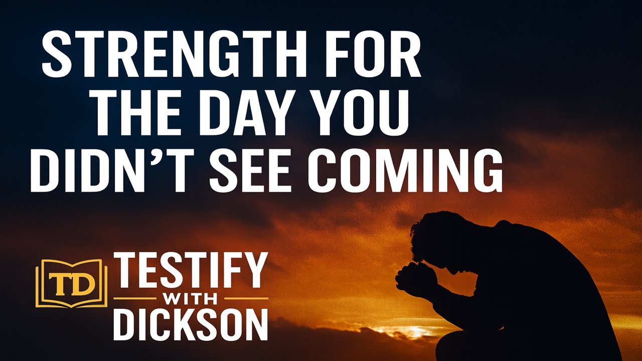 Strength For The Day You Didn’t See Coming YouTube