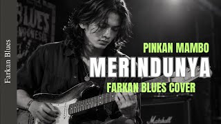 🎶 Merindunya — Pinkan Mambo • Farkan Blues Cover