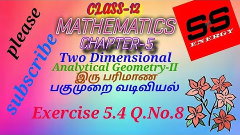 12th Maths|Chapter 5|Exercise 5.4 Q.No.8|Two Dimensional Analytical Geometry-II|Exercise 5.4 8th Sum