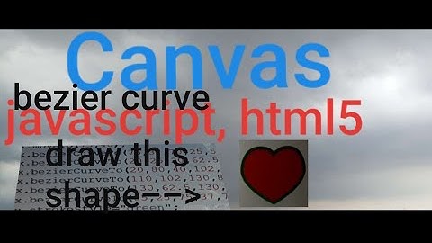 HTML5 || JAVASCRIPT || Canvas || bezierCurveTo || heart shape