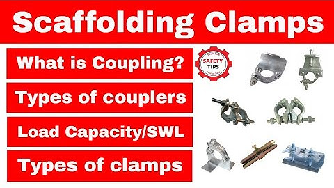 Types Of Scaffolding Couplers | Load Bearing Capacity Of Couplers | Where And How They Are Used |